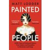 Painted People - Matt Lodder, Harper Collins