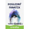 Posledný fanatik - Tomáš Ferenčák