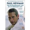 The Extraordinary Life of an Ordinary Man - Paul Newman