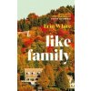 Like Family - Erin White, Profile Books Ltd