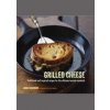 Grilled Cheese - Laura Washburn Hutton, Ryland, Peters & Small Ltd