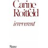 Carine Roitfeld - Irreverent