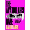 The Ayatollah's Gaze: (Majid Parsa)(Brožovaná)