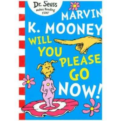 Marvin K. Mooney will you Please Go Now! Seuss Dr.Paperback