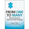 From One to Many - Best Practices for Team and Group Coaching (Jennifer J Britton)(Pevná)