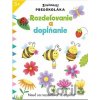 Zručnosti predškoláka: Rozdeľovanie a dopĺňanie - Svojtka&Co.