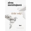 Tiché roky - Mornštajnová Alena