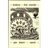 Kubica - čím marián - pár básní - nanič - Marián Kubica