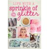 Life with a Sprinkle of Glitter - Louise Pentland