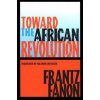 Towards the African Revolution - Frantz Fanon