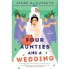 Four Aunties and a Wedding - Jesse Q Sutanto