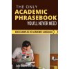 The Only Academic Phrasebook You'll Ever Need: 600 Examples of Academic Language (Luiz Otavio Barros)(Brožovaná)