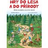 Hry do lesa a do přírody - Libor Drobný (ilustrátor), Naděžda Kalábová