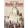 Gustav Krum poslední romantik dobrodružn - Vladimír Prokop