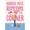 Nobody Puts Romcoms In The Corner (Kathryn Freeman)(Brožovaná)