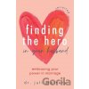 Finding the Hero in Your Husband, Revisited - Dr. Juli Slattery