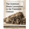 American Steam Locomotive in the Twentieth Century