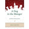 Dog in the Manger and Other Christmas Stories (Jim Simons)(Brožovaná)