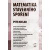 Matematika stavebního spoření - Kielar Petr