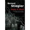 States of Shock - Stupidity and Knowledge in the 21st Century