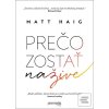 Prečo zostať nažive (Matt Haig)