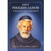 Svätý Peregrín Laziosi - pomocník v boji s rakovinou - život, posolstvo, modlitby a pobožnosti