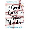 A Good Girl's Guide to Murder (Holly Jackson)