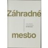 Záhradné mesto - John Mark Comer