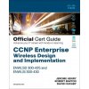 CCNP Enterprise Wireless Design ENWLSD 300-425 and Implementation ENWLSI 300-430 Official Cert Guide