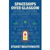 Spaceships Over Glasgow