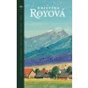 To, čo večne trvá / Deti hauzírerov / Šťastní ľudia / Prišiel domov / Šťastie - Kristína Royová
