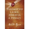 Tajomstvo lásky, zdravia a peňazí - Byrne Rhonda