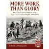 More Work Than Glory: Buffalo Soldiers in the United States Army, 1865-1916 (Langellier John P.)