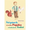 Štěpánek veverka Papaka a kohoutek Todot - Frnka Michal