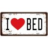 Ceduľa značka I Love Bed 30,5cm x 15,5cm Plechová tabuľa