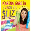 Karina Garcia - Vyrob si sliz (1. akosť) (Karina Garcia)