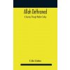 Allah dethroned; a journey through modern Turkey (Linke Lilo Linke)(Pevná)