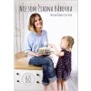 Nie som žiadna bábovka - Miriam Šmahel Kalisová