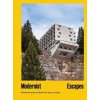 Modernist Escapes: An Architectural Travel Guide