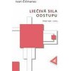 Liečivá sila odstupu - Čičmanec Ivan