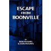 Escape from Boonville: The Real Prison Break (Bob Hughes,Don Hughes)(Brožovaná)