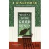 A House With Good Bones - T. Kingfisher