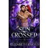 Sun Crossed: 3 - Elizabeth Briggs