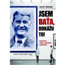 Jsem Baťa, dokážu to! - Jozef Banáš