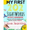 My First 202 Sight Words Activity Workbook: Top 202 English Sight Words for Kids Learning to Read and Write Learn to Read and Write the Most Common Wo (Eko Languages)(Brožovaná)