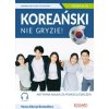 Koreański nie gryzie! Innowacyjny kurs od podstaw Poziom A1-A2