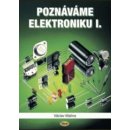 Poznáváme elektroniku I. - 4. vydání - Václav Malina