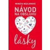 Návod na obsluhu lásky - Renáta Názlerová
