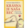 Krásna je naša reč - Katarína Habovštiaková