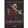 Zaklínač: Rázcestie krkavcov - Andrzej Sapkowski